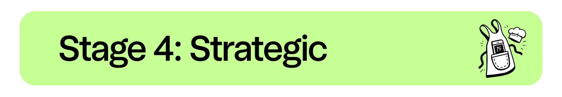 Stage 4: Strategic